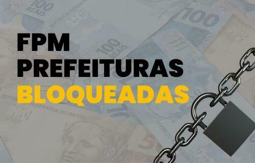 BLOQUEADOS DO FPM: 32 municípios estão impedidos de receber valores do FPM BLOQUEADOS DO FPM: 32 municípios estão impedidos de receber valores do FPM