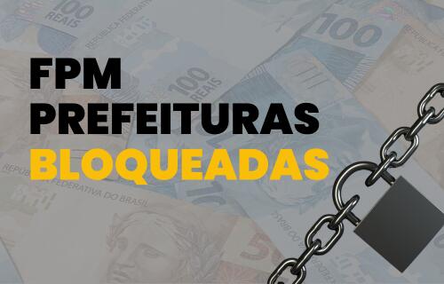 BLOQUEADOS DO FPM: 29 municípios estão impedidos de receber valores do 2° decêndio de março; confira lista BLOQUEADOS DO FPM: 29 municípios estão impedidos de receber valores do 2° decêndio de março; confira lista
